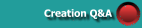 Creation Q&A